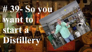 39 So you want to startopen a licensed distillery [upl. by Baniaz]