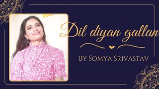 DIL DIYAN GALLAN 🩷  ATIF ASLAM  Somya Srivastav [upl. by Walden127]