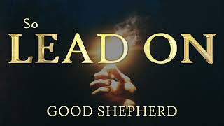 Lead on Good Shepherd [upl. by Bo17]