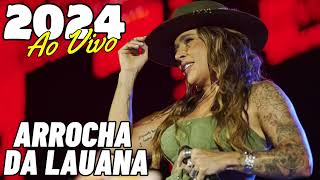 Lauana Prado Arrocha da Lauana ao Vivo 2024 CD Sucessos Ao Vivo [upl. by Hoag]