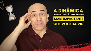 A dinâmica sobre Gestão de Tempo mais poderosa que você já viu Versão completa [upl. by Chrissa]