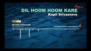 🎸 Dil Hoom Hoom Kare  Acoustic Guitar Cover by Kapil Srivastava Rudaali Instrumental Audio Notes [upl. by Bruce]