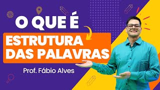 Aula 1 O que é Estrutura das Palavras [upl. by Githens]