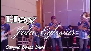 Hey  Julio Eglesias  Surigao Brass Band [upl. by Concha]