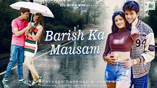 Barish Ka Mausam  बारिश का मौसम with Lyrics Video Ayussh Aanannd amp Jyoti Sharma  Dharam Hindustani [upl. by Adiel]