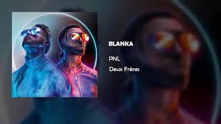 PNL  BLANKA Audio Officiel [upl. by Rednasela]