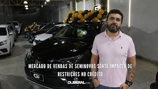 Mercado de vendas de seminovos sente impacto de restrições no crédito [upl. by Belda]