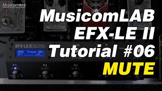 EFXLE II Tutorial 06  Mute [upl. by Dielle239]