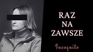 Raz na zawsze  Podcast kryminalny [upl. by Lyrehc]