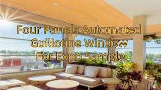 Motorized Four Panels Guillotine Windows For Expo SamplesSmart Building Solutions [upl. by Yug]