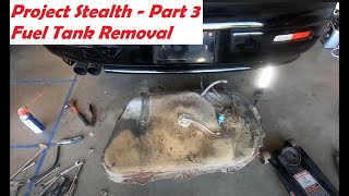 Project Stealth  Part 3  Fuel Tank Removal [upl. by Arrahs]