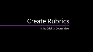 Create Rubrics in the Original Course View [upl. by Asha]