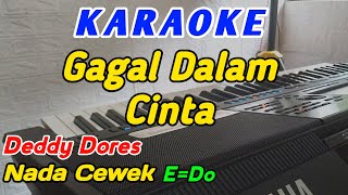 Gagal Dalam CintaKaraokeDeddy DoresNada Cewek EDo [upl. by Ute670]