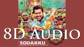 Sodakku  8D Audio Tamil Thaanaa Serndha Koottam [upl. by Ayeka]