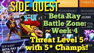 MCOC  New Side Quest Beta Ray Battle Zone  Week 4  Full Run with 5 Star Champs  Itemless [upl. by Jahdal122]