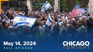 May 14 2024 Full Episode — Chicago Tonight [upl. by Kappenne423]