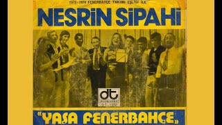 1974 Nesrin Sipahi  Fenerbahçe Marşı  Yaşa Fenerbahçe  Anthem of Fenerbahce  Fenerbahce March [upl. by Nessaj]