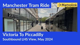 Manchester Metrolink Tram Ride Victoria To Piccadilly  Southbound LHS View [upl. by Anikat]