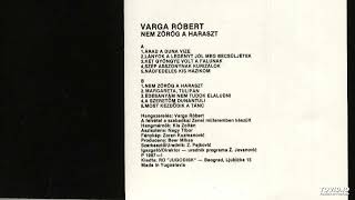 Varga Róbert No1  09A szeretőm dunántúli [upl. by Arimak]