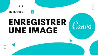 Comment enregistrer une image sur Canva [upl. by Myrtie]