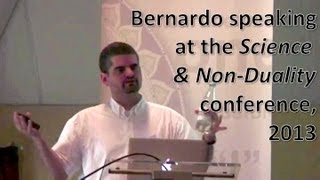 Bernardos presentation at the Science amp NonDuality conference 2013 [upl. by Neenahs]