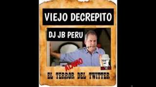 Viejo Decrepito  Shirley Arica amp Alamo Perez luna JodaMix Dj JB Perú [upl. by Heigl]