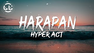 Hyper Act  Harapan Lyrics [upl. by Aihsei]