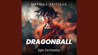 Dragonball  Dan Dan Kokoro Hikareteku Epic Orchestra [upl. by Belac]