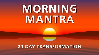 Morning Meditation Mantra  THIS WILL TOTALLY CHANGE YOUR LIFE [upl. by Dorelia888]