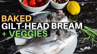 Baked GiltHead Bream Dorade Recipe [upl. by Ydroj776]