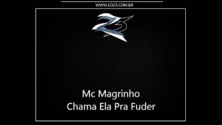 Mc Magrinho  Chama Ela Pra Fuder MUITO FODA DJ R7 amp MIBI [upl. by Nosmoht]