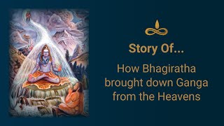 Story of How Bhagiratha brought down the Ganga from the Heavens [upl. by Nudd]