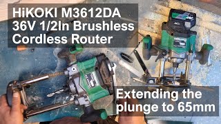 HiKOKI M3612DA 36V Brushless cordless Router extending the plunge to 65mm for a 12mm spiral cutter [upl. by Loftis]