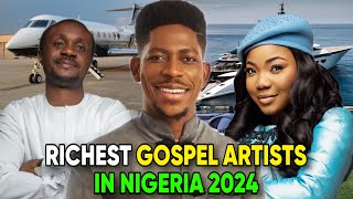 Top12 Richest Gospel Artist In Nigeria 2024 amp Their Networth [upl. by Emie474]