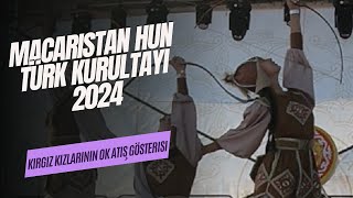 Macaristan Hun Türk Kurultayı 2024  Kırgız Kızlarının Ok Atış Gösterisi [upl. by Ehman]