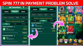 SPIN 777 WITHDRAW IN PAYMENT PROBLEM SOLVE  SPIN 777 WITHDRAW PROBLEM  SPIN 777 APP WITHDRAW [upl. by Ramoh362]