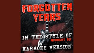 Forgotten Years In the Style of Midnight Oil Karaoke Version [upl. by Komsa539]