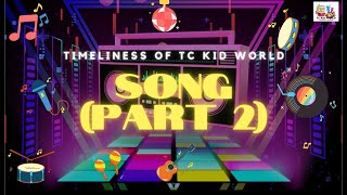 Timeliness of TC Kid World Song  PART 2 [upl. by Atikihc]