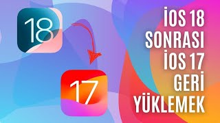 iOS 18 SONRASI iOS 17 GERİ YÜKLEME [upl. by Aenahs163]