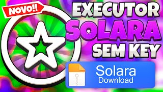 SAIUU🌞EXECUTOR SOLARA PRA PC 🔑 ULTIMA VERSÃO SEM KEY [upl. by Riggall]