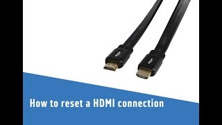 How to reset a HDMI connection [upl. by Anertak]