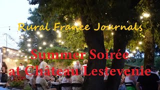 Rural France Journals Episode 179 Summer Soirée at Château Lestevenie [upl. by Douville523]