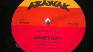 JANET KAY  Closer To You extended 12 [upl. by Ayotac]