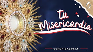 Tu Misericordia  Comunicadoras Eucarísticas Video Oficial [upl. by Garbers]