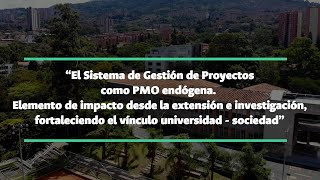 Gestión de proyectos para fortalecer el vínculo universidadsociedad [upl. by Bernat]