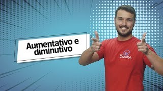 Aumentativo e diminutivo  Brasil Escola [upl. by Brita282]