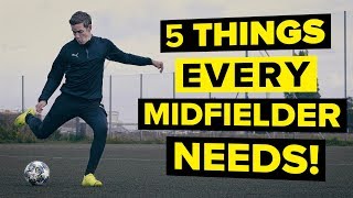 5 features of a GREAT midfielder  Improve your skills [upl. by Naot]