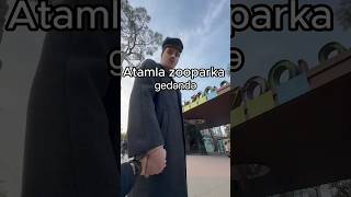 Atamla zooparka gedəndə [upl. by Lalita]