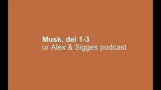 Musk del 13 Alex amp Sigges podcast [upl. by Placia]