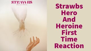 Strawbs Hero And Heroine First Time Reaction [upl. by Warms863]